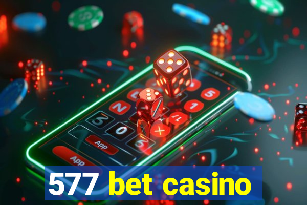 577 bet casino